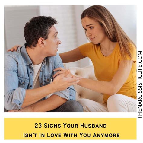 However, if you are still confused about telling if your husband doesnt love you anymore, look for these signs. . How to tell if your husband isn t happy anymore
